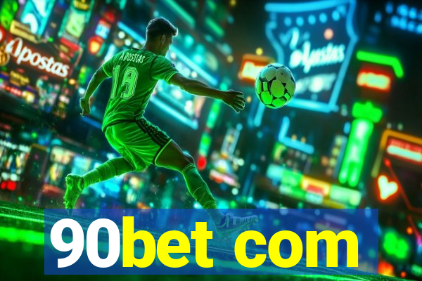 90bet com